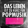 Lisaholic - Das Leben Ist Zu Kurz Für Popmusik: Album-Cover