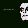 A.R.E. Weapons - A.R.E. Weapons: Album-Cover