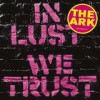 The Ark - In Lust We Trust: Album-Cover