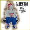 Calexico - Feast of Wire