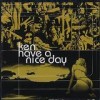 Ken - Have A Nice Day