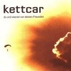 Kettcar - Du Und Wieviel Von Deinen Freunden