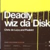 Chris de Luca and Peabird - Deadly Wiz Da Disko