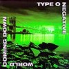 Type O Negative - World Coming Down