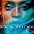 Skye - Neues Album "Back To Now" vorab hören