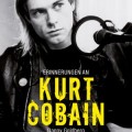 Nirvana - "Erinnerungen an Kurt Cobain" - Buchkritik