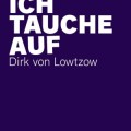 Buchkritik - Dirk von Lowtzow - "Ich tauche auf"