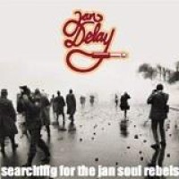 Jan Delay – Searching For The Jan Soul Rebels