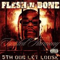 Flesh-N-Bone – 5th Dog Let Loose