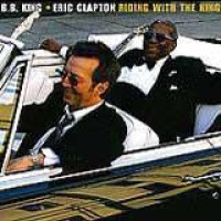 Eric Clapton & B.B. King – Riding With The King