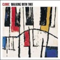Clinic – Walking With Thee