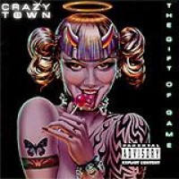 Crazy Town – The Gift Of Game
