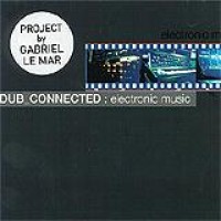 Dub Connected – Electronic Music