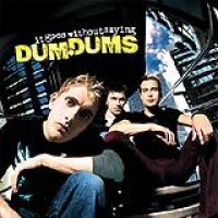 Dum Dums – It Goes Without Saying