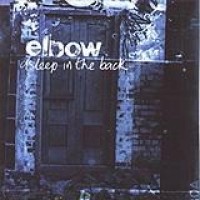 Elbow – Asleep In The Back