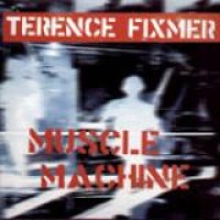 Terence Fixmer – Muscle Machine