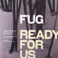 Fug – Ready For Us