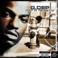 G.Dep – Child Of The Ghetto