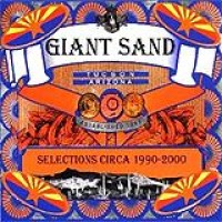 Giant Sand – Selections ca. 1990 - 2000