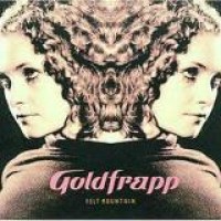 Goldfrapp – Felt Mountain