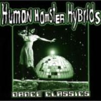Human Hamster Hybrids – Dance Classics