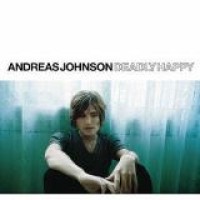 Andreas Johnson – Deadly Happy