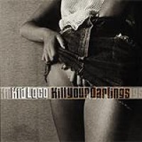 Kid Loco – Kill You Darlings
