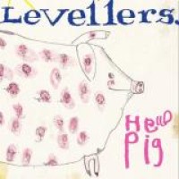 Levellers – Hello Pig