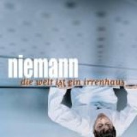 Niemann – Die Welt Ist Ein Irrenhaus