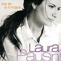 Laura Pausini – Tra te e il mare