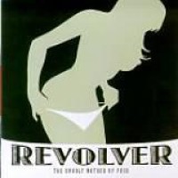 Revolver – The Unholy Mother Of Fuck