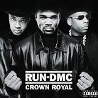 Run DMC – Crown Royal