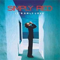 Simply Red – It's Only Love