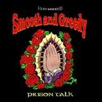 Smooth and Greedy – Prison Talk