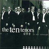 The Ten Tenors – One Is Not Enough