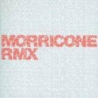 Various Artists – Morricone Rmx