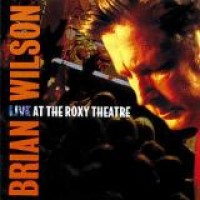 Brian Wilson – Live At The Roxy Theatre