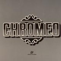 Chromeo – Un Joli Mix Pour Toi