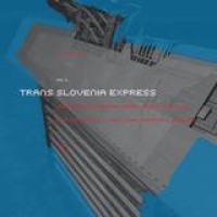 Various Artists – Trans Slovenia Express Vol. 2
