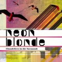 Neon Blonde – Chandeliers In The Savannah
