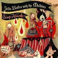 Jello Biafra With The Melvins – Sieg Howdy!
