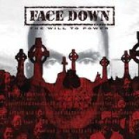 Face Down – The Will To Power