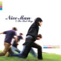 Nice Man & The Bad Boys – The Art Of Hanging Out