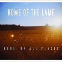Home Of The Lame – Here, Of All Places