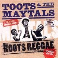 Toots & The Maytals – Roots Reggae