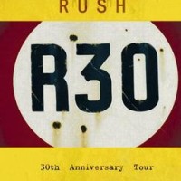 Rush – R 30 - 30th Anniversary World Tour