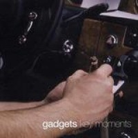 Gadgets – Key Moments