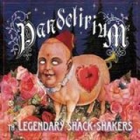 Th' Legendary Shack Shakers – Pandelirium