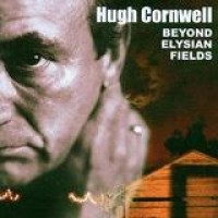 Hugh Cornwell – Beyond Elysian Fields
