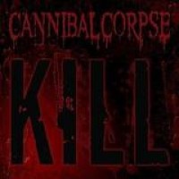 Cannibal Corpse – Kill